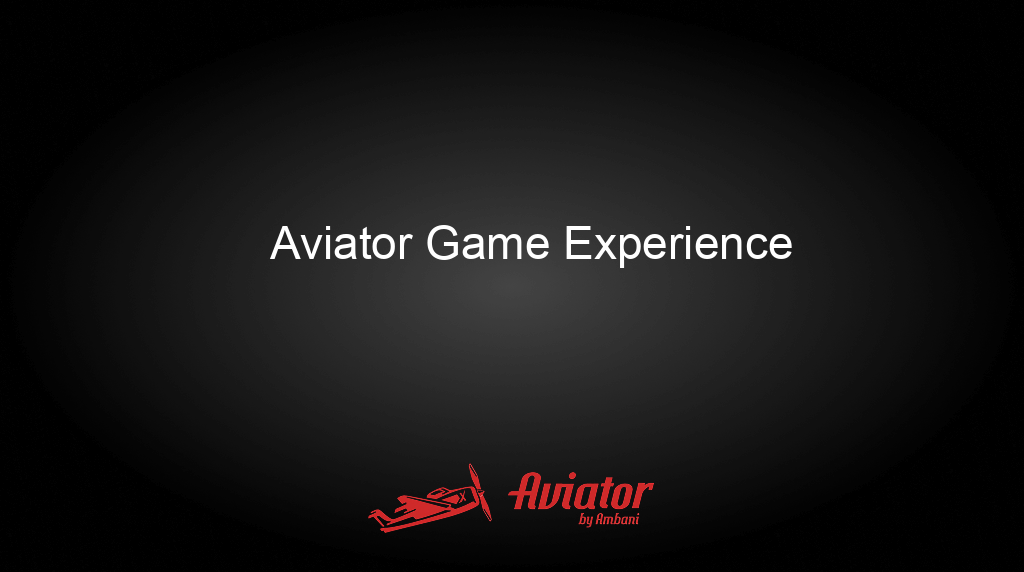 Aviator By Ambani Aviator Game Experience