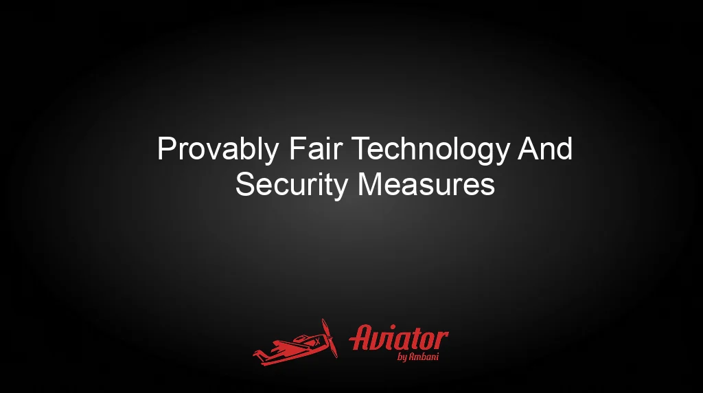 Aviator By Ambani Provably Fair Technology And Security Measures Aviator By Ambani Provably Fair Technology And Security Measures